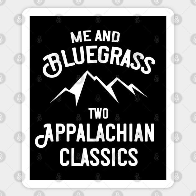 Me and Bluegrass Two Appalachian Classics Magnet by Huhnerdieb Apparel